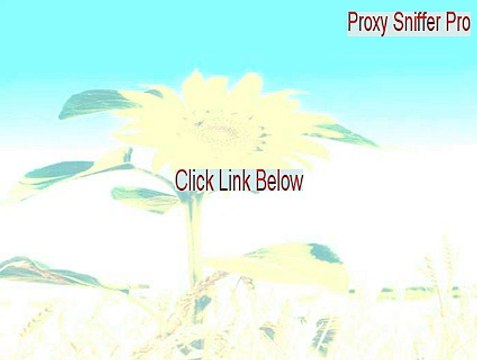 Proxy Sniffer Pro Keygen - Legit Download [2015]
