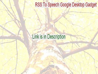 RSS To Speech Google Desktop Gadget Download Free (Download Here)