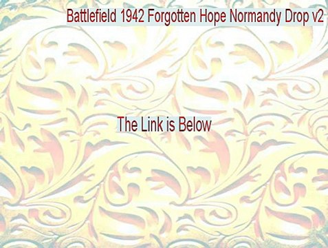Battlefield 1942 Forgotten Hope Normandy Drop v2.0 map Keygen [Legit Download]