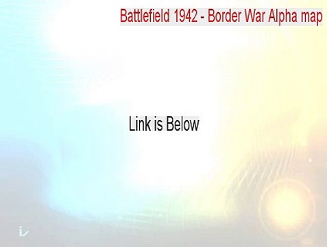 Battlefield 1942 - Border War Alpha map Key Gen (Battlefield 1942 - Border War Alpha map 2015)