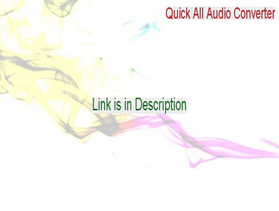 Quick All Audio Converter Full [Legit Download 2015]