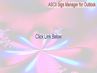 ASCII Sigs Manager for Outlook Crack [ASCII Sigs Manager for Outlook 2015]