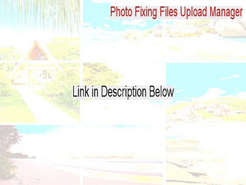 Photo Fixing Files Upload Manager Free Download [Photo Fixing Files Upload Manager]