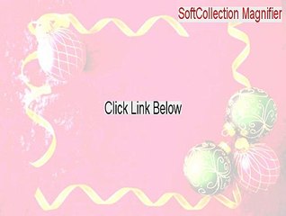 SoftCollection Magnifier Download - Download Now [2015]