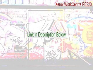 Xerox WorkCentre PE220 Serial (Download Now)