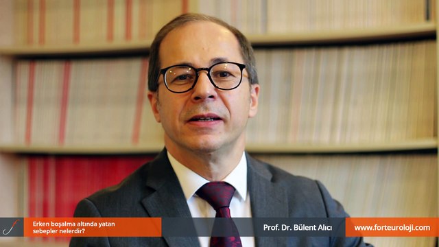 Erken boşalma altında yatan sebepler nelerdir - Prof. Dr. Bülent Alıcı