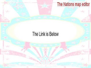 The Nations map editor Download Free - Free Download [2015]