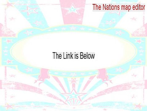 The Nations map editor Download Free - Free Download [2015]