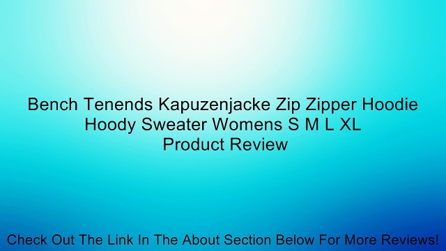 Bench Tenends Kapuzenjacke Zip Zipper Hoodie Hoody Sweater Womens S M L XL Review
