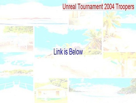 Unreal Tournament 2004 Troopers: Dawn of Destiny mod Cracked - Legit Download