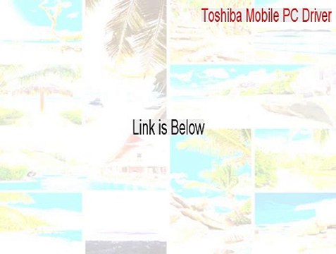 Toshiba Mobile PC Driver Cracked (Legit Download 2015)