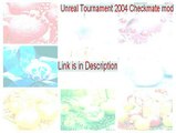 Unreal Tournament 2004 Checkmate mod Keygen [Download Here]