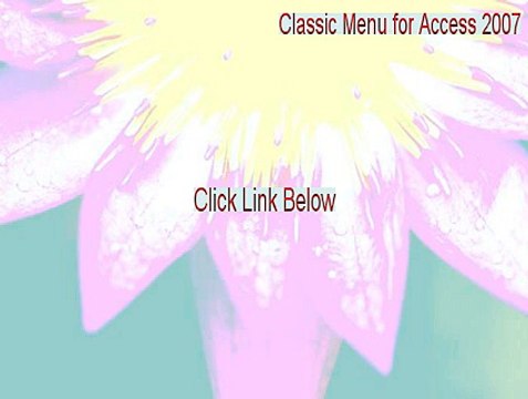 Classic Menu for Access 2007 Full Download [classic menu for access 2007 free download]
