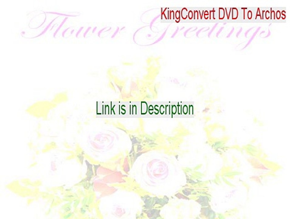 KingConvert DVD To Archos Full Download (Instant Download)