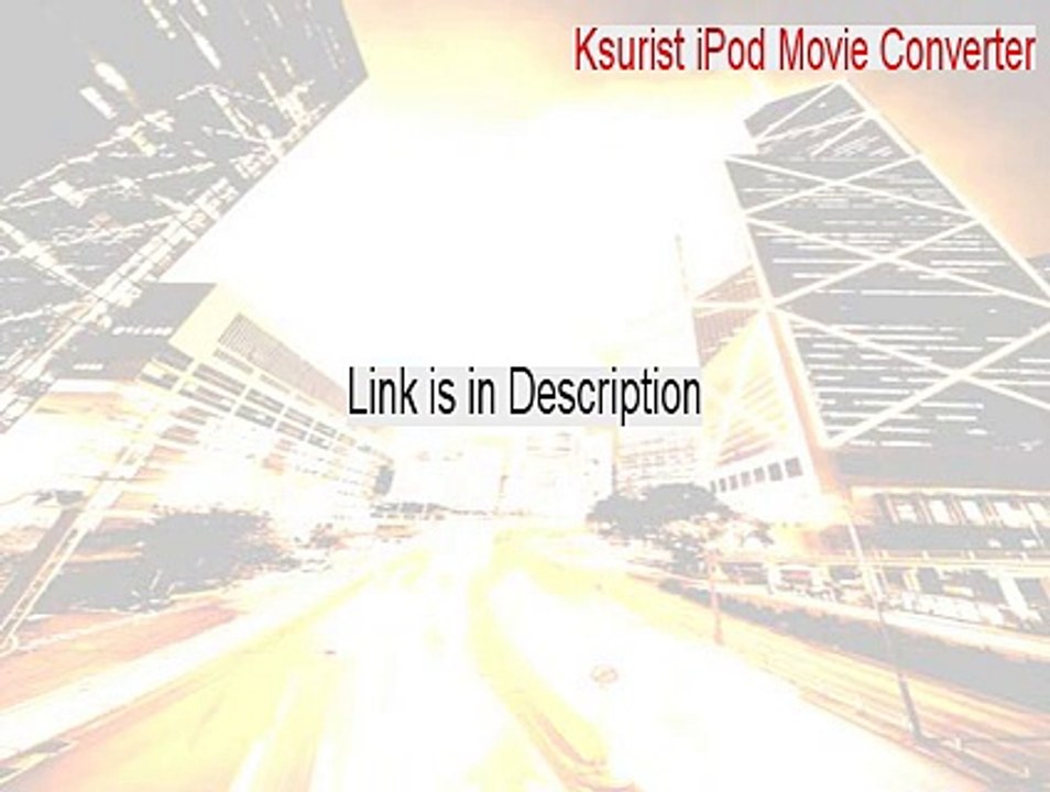 Ksurist iPod Movie Converter Download (Download Now 2015)