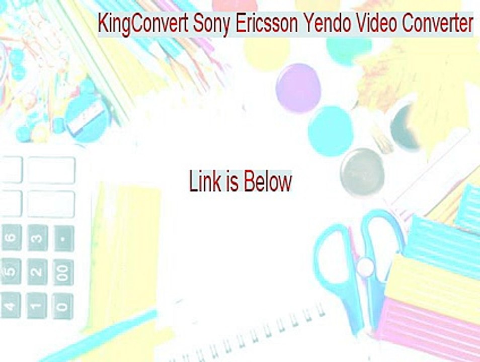 KingConvert Sony Ericsson Yendo Video Converter Download [Download Now]