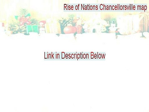 Rise of Nations Chancellorsville map Keygen [Legit Download]