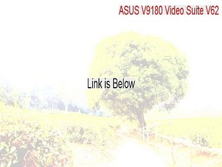 ASUS V9180 Video Suite V62.11 Key Gen (Free Download 2015)
