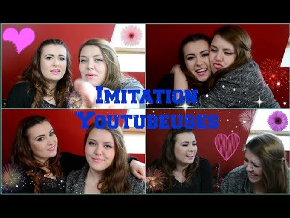 ✿ [ TAG n° 9 ] : Imitation Youtubeuses