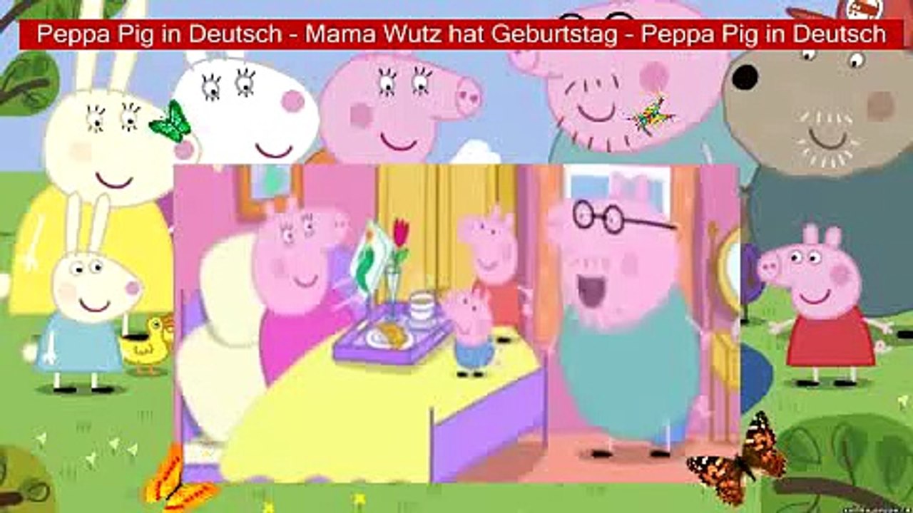 Peppa Pig in Deutsch - Mama Wutz hat Geburtstag - Peppa Pig in Deutsch