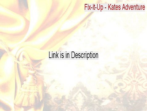 Fix-it-Up - Kates Adventure (Italian) Serial (fix-it-up kate's adventure full game free download)