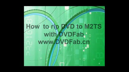 How to rip DVD to M2TS with DVDFab_HD(720p)