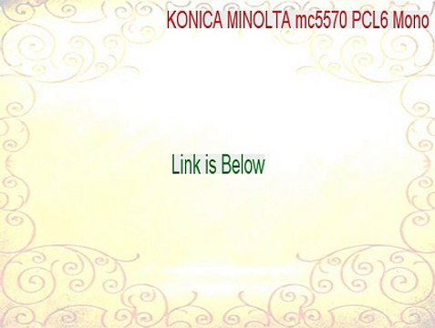 KONICA MINOLTA mc5570 PCL6 Mono Crack [Instant Download 2015]