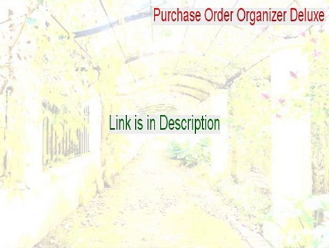Purchase Order Organizer Deluxe Key Gen - Download Here [2015]
