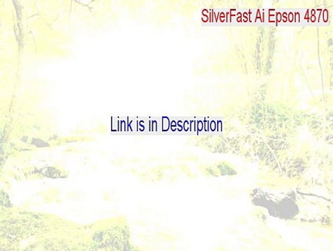 SilverFast Ai Epson 4870 (Win) Free Download - Download Now 2015