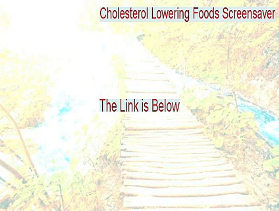 Cholesterol Lowering Foods Screensaver Full [Free Download]