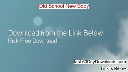 Old School New Body Review (Access it Free of Risk) - LEGIT REVIEWS