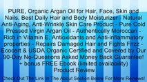 PURE, Organic Argan Oil for Hair, Face, Skin and Nails. Best Daily Hair and Body Moisturizer - Natural Anti-Aging, Anti-Wrinkle Skin Care Product - Pure Cold Pressed Virgin Argan Oil - Authentically Moroccan - Rich in Vitamin E, Antioxidants and Anti-infl