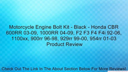 Motorcycle Engine Bolt Kit - Black - Honda CBR 600RR 03-09, 1000RR 04-09, F2 F3 F4 F4i 92-06, 1100xx, 900rr 96-98, 929rr 99-00, 954rr 01-03 Review