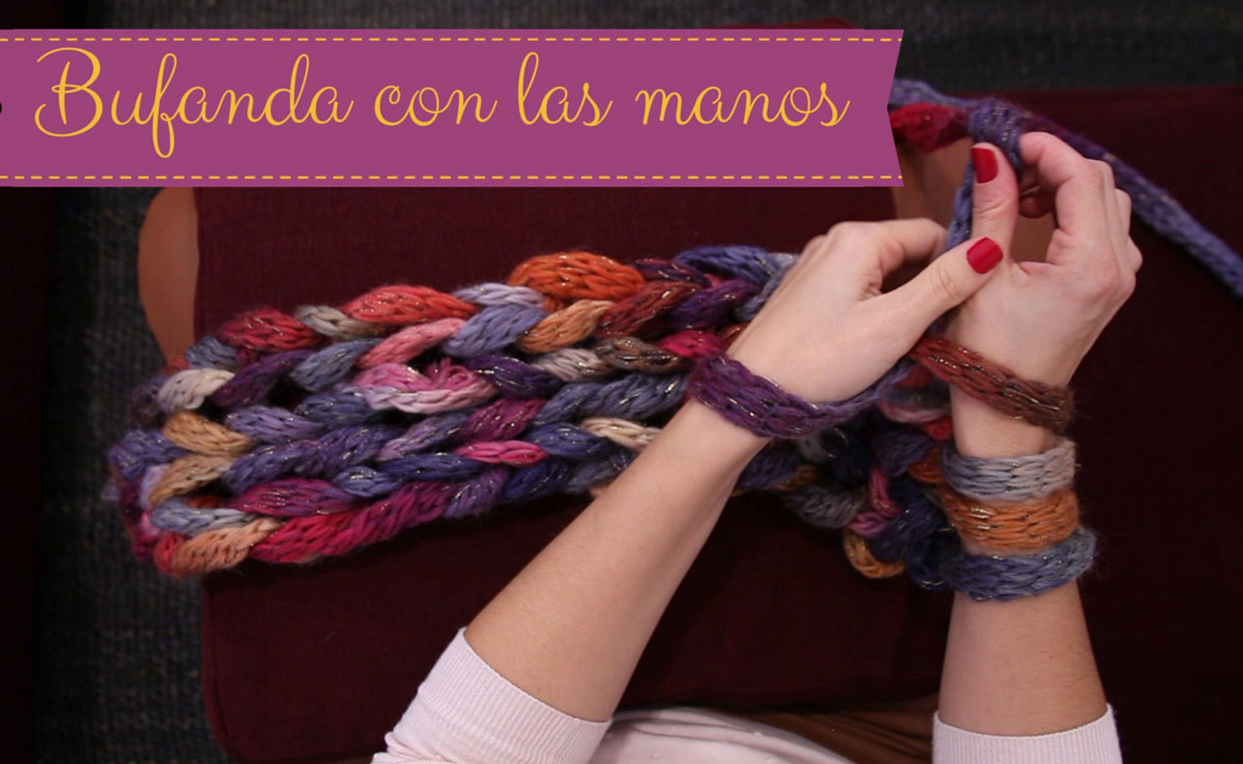 DIY: Cómo hacer una bufanda o un cuello con las manos | María G. Lomas -  Vídeo Dailymotion