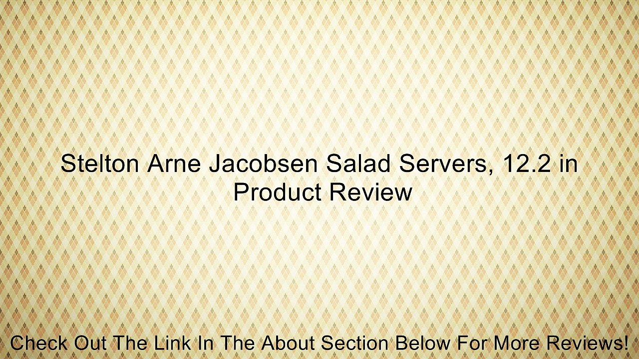 Stelton Arne Jacobsen Salad Servers, 12.2 in Review