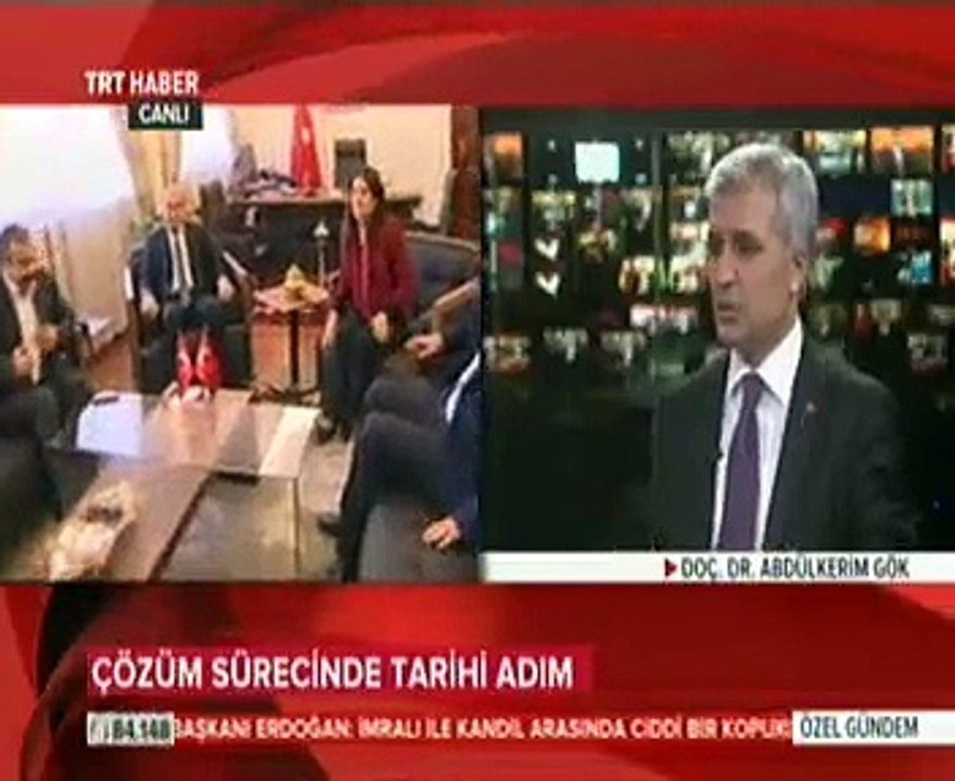 TBMM Çözüm Komisyonu Başkan Yardımcısı Doç. Dr. Abdülkerim Gök - Çözüm Sürecinde Tarihi Adım, PKK’ya Silah Bırakma