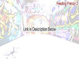 Feeding Frenzy 2 Keygen (Instant Download 2015)