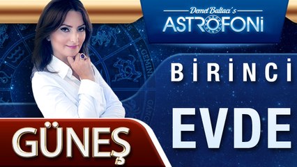 GÜNEŞ BİRİNCİ EVDE