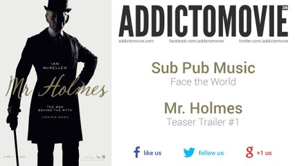 Mr. Holmes - Teaser Trailer #1 Music #1 (Sub Pub Music - Face the World)