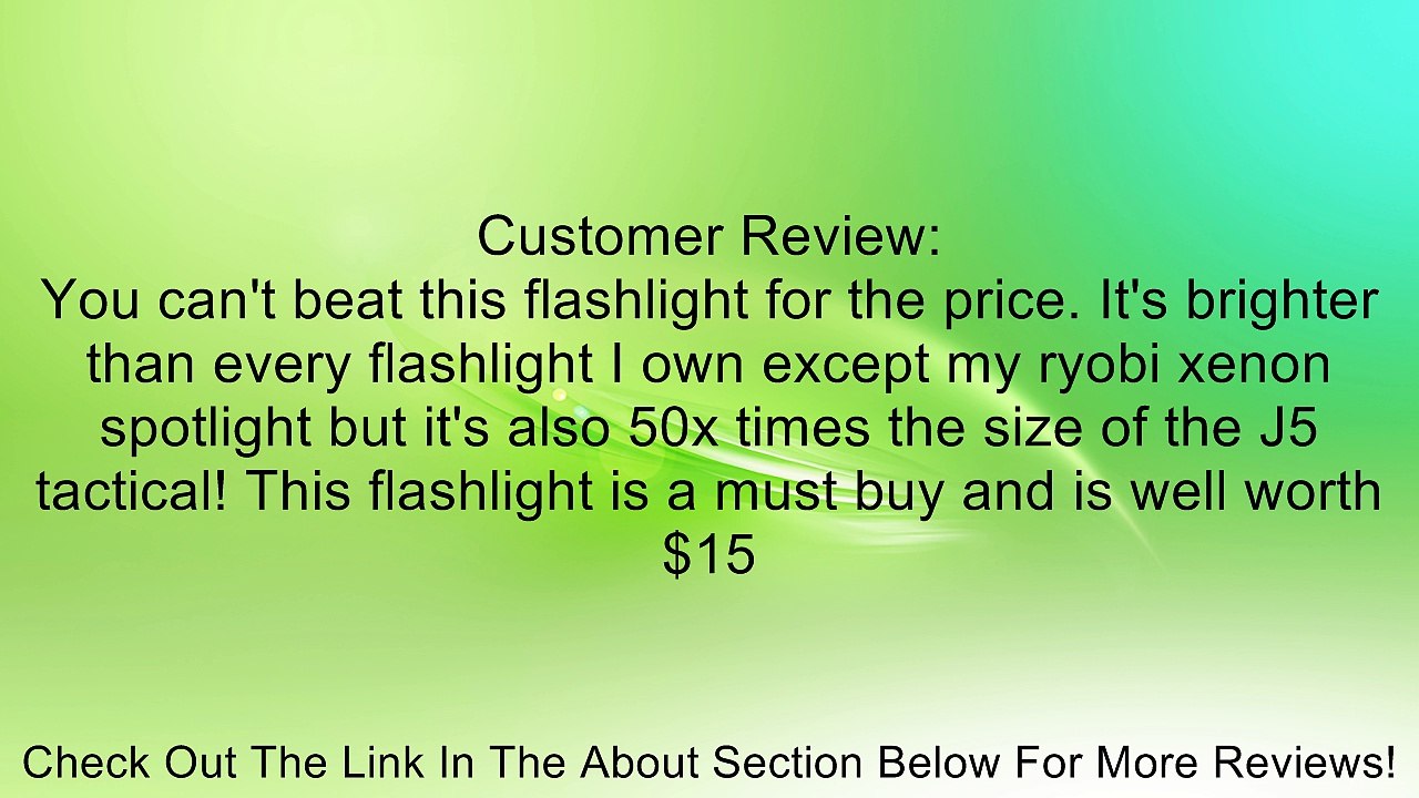 J5 Tactical Flashlight - The Original 300 Lumen Ultra Bright, LED Mini 3 Mode Flashlight Review