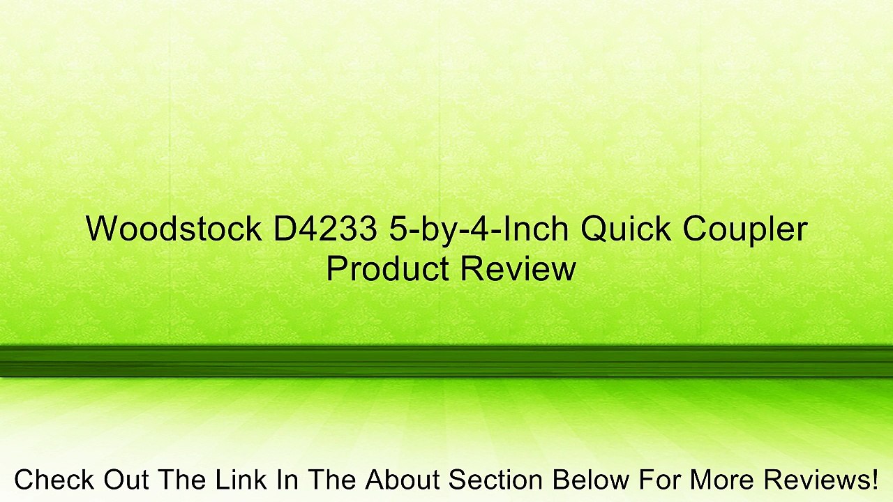 Woodstock D4233 5-by-4-Inch Quick Coupler Review