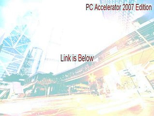 PC Accelerator 2007 Edition Serial [PC Accelerator 2007 Edition]