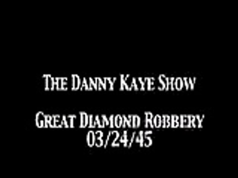 Danny Kaye Show 'Great Diamond Robbery' OTR