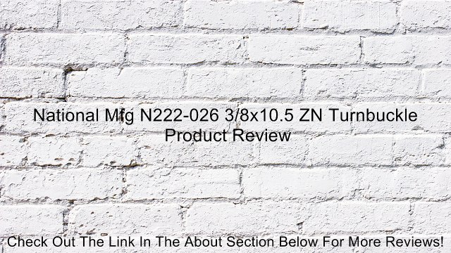 National Mfg N222-026 3/8x10.5 ZN Turnbuckle Review