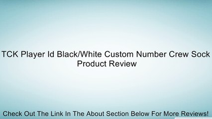 TCK Player Id Black/White Custom Number Crew Sock Review