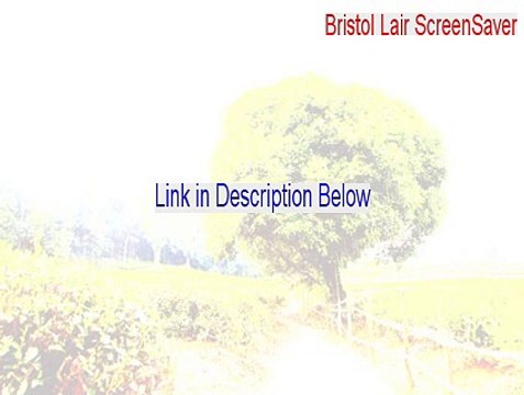 Bristol Lair ScreenSaver Keygen (Download Now)