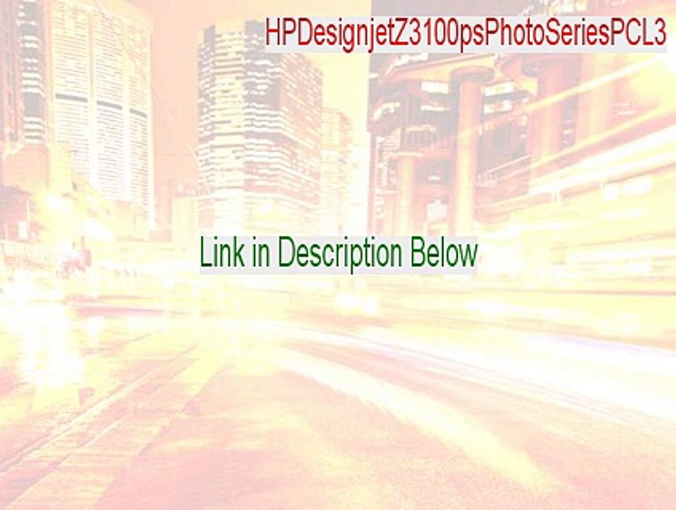 HPDesignjetZ3100psPhotoSeriesPCL3.exe Full - Instant Download (2015)