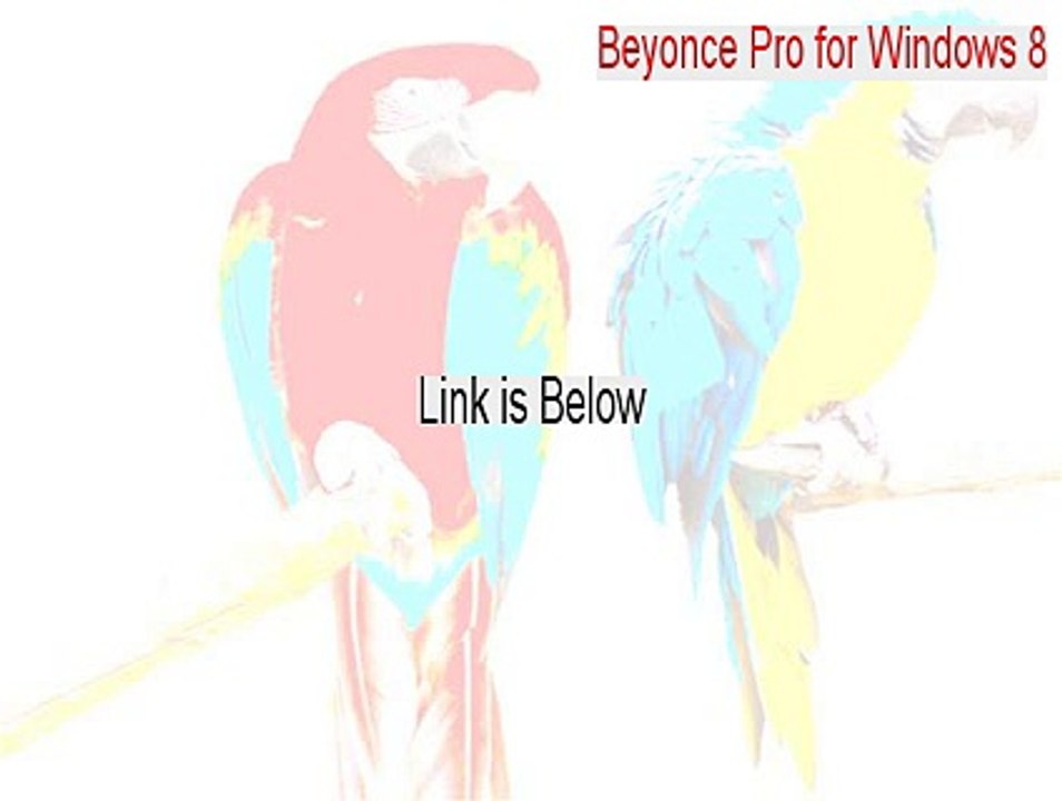 Beyonce Pro for Windows 8 Serial [Beyonce Pro for Windows 8]