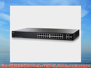 Cisco SLM2024T-EU 200 Series SG200-26 24-Port smart managed