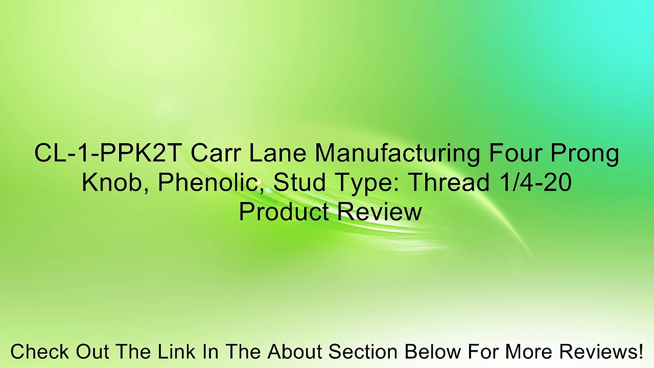 CL-1-PPK2T Carr Lane Manufacturing Four Prong Knob, Phenolic, Stud Type: Thread 1/4-20 Review